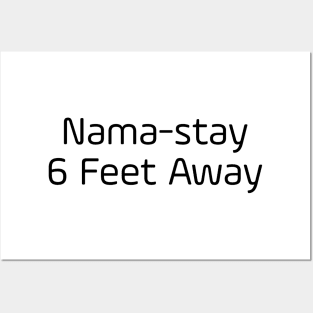 Nama-stay 6 Feet Away Posters and Art